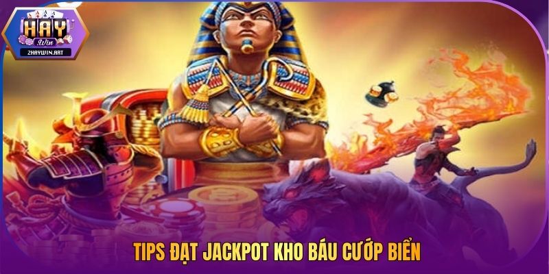 Tips đạt jackpot Kho Báu Cướp Biển