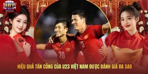 Hiệu Quả Tấn Công Của U23 Việt Nam Được Đánh Giá Ra Sao