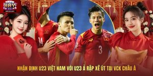 Nhận Định U23 Việt Nam Với U23 Ả Rập Xê Út Tại VCK Châu Á