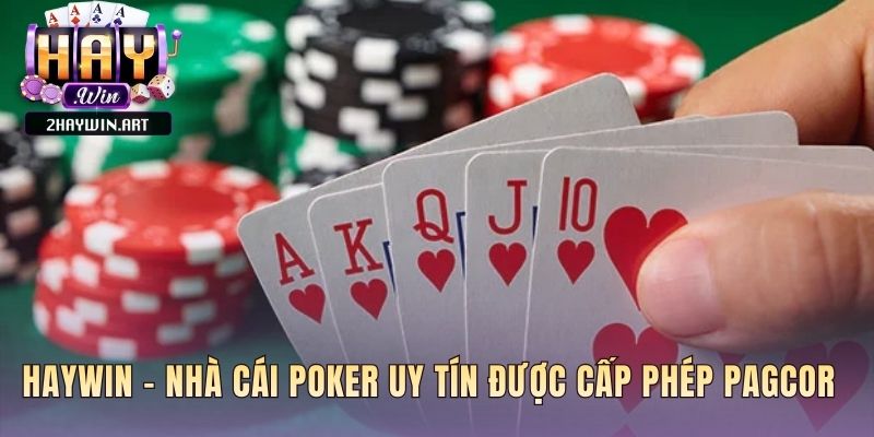 Uy tín poker HAYWIN được bảo chứng pháp lý từ PAGCOR