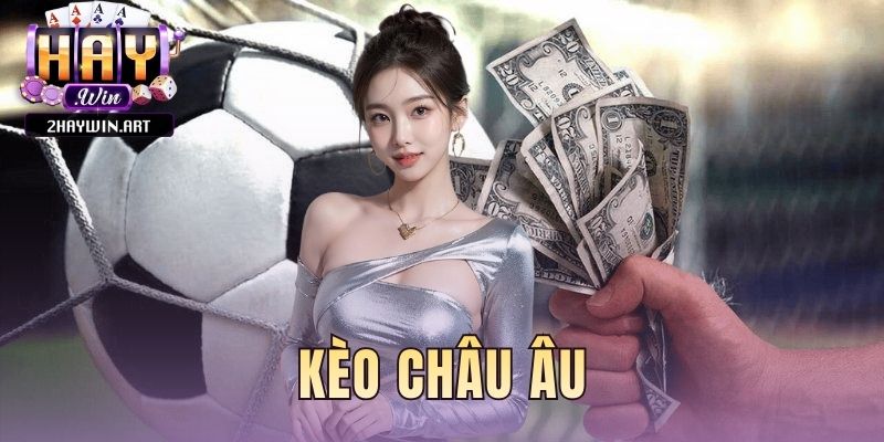 Kèo Châu Âu