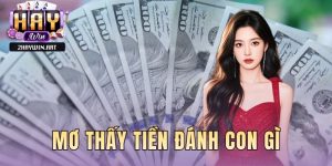 Mơ Thấy Tiền Đánh Con Gì